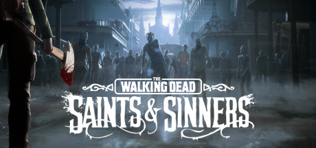 The Walking Dead: Saints and Sinners Steam