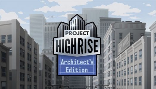 Project Highrise: Architect’s Edition (Nintendo Switch)