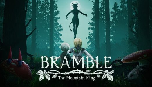 Bramble: The Mountain King Steam