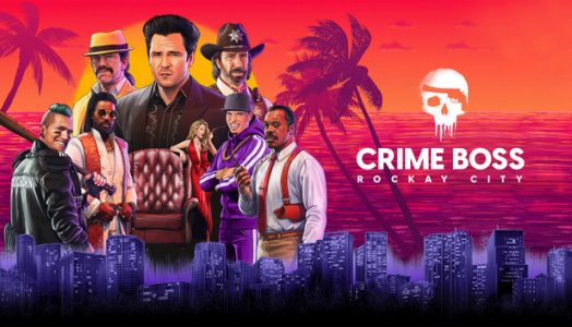 Crime Boss: Rockay City (Epic Game) PC